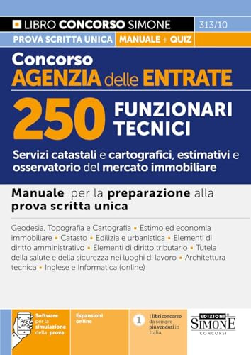 Concorso Agenzia delle Entrate. 250 funzionari tecnici. Manuale per la preparazione alla prova scritta unica. Con espansioni online. Con software per la simulazione della prova