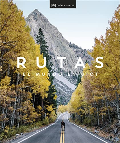 Rutas. El mundo en bici (Guías Visuales. Viajes para regalar): El mundo en bici (Guías de viaje)