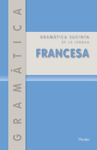 Gramática sucinta de la lengua francesa ( 2ª ed. - 2018) (fuera de colección)