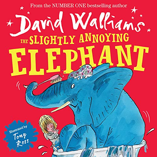 The Slightly Annoying Elephant: A book by David Walliams