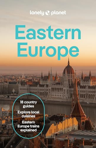 Lonely Planet Eastern Europe: Plan the Trip of a Lifetime | Detailed Itineraries & Maps | Insider Tips | Covers Croatia, Poland, Czech Republic, Hungary, Romania, Albania and more (Travel Guide)