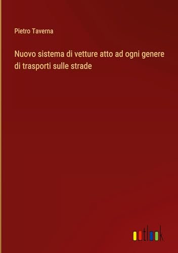 Nuovo sistema di vetture atto ad ogni genere di trasporti sulle strade