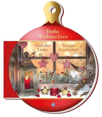 Weihnachtskugelbuch Frohe Weihnachten: Gedichte - Rezepte - Lieder - Geschichten