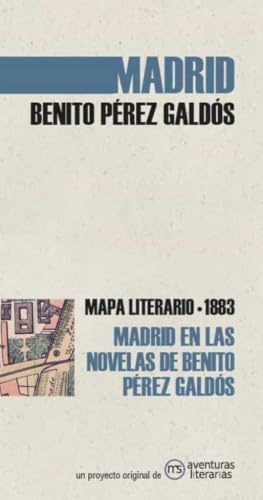 Madrid en las novelas de Benito Pérez Galdós: Mapa literario 1883