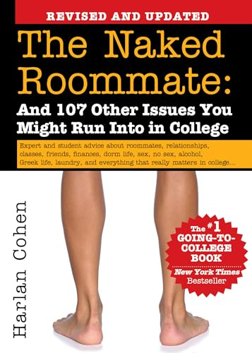 The Naked Roommate: And 107 Other Issues You Might Run Into in College (An Essential College-Bound Gift for Teen Girls or Boys)