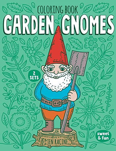 Garden Gnomes Coloring Book: Cute and Happy Gnomes at Work and Play