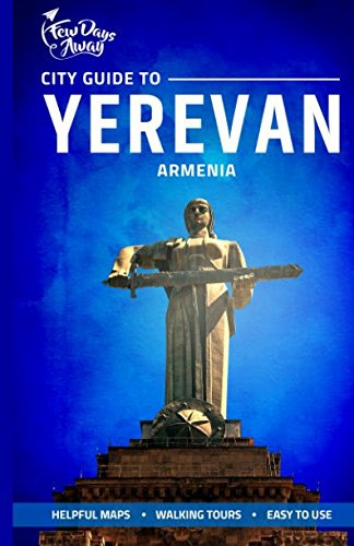 City Guide to Yerevan, Armenia