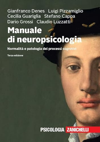 Manuale di neuropsicologia. Normalità e patologia dei processi cognitivi. Con e-book