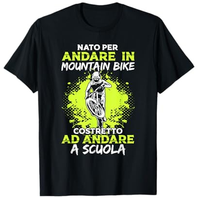 Nato per Andare in Mountain Bike Bici Regalo MTB Bicicletta Maglietta