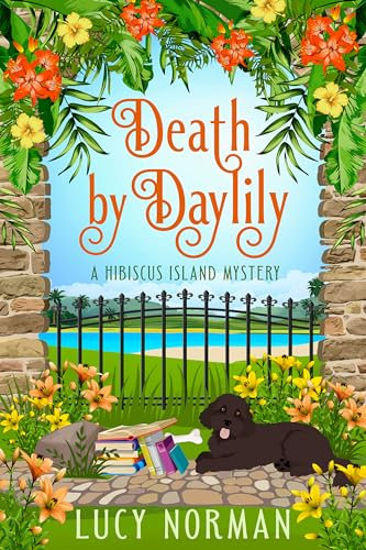 Death by Daylily: A Hibiscus Island Mystery (Hibiscus Island Mysteries Book 5)