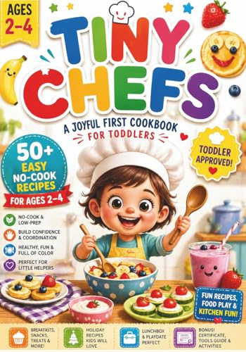 Tiny Chefs: A Toddler Cookbook With Easy Recipes, Food Play, and First Kitchen Fun (Kids Kitchen Adventures)