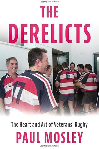 The Derelicts: The Heart and Art of Veterans’ Rugby