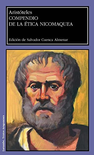 ARISTÓTELES COMPENDIO DE LA ÉTICA NICOMAQUEA (Larumbe. Textos Aragoneses)
