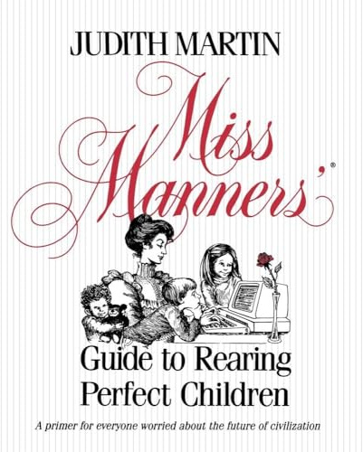 Miss Manners' Guide to Rearing Perfect Children