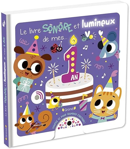 Le livre sonore et lumineux de mes 1 an Avec 5 puces sonores, 5 lumières à allumer en soufflant dessus et 2 piles AAA Dès 1 an