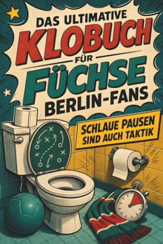 Das ultimative Klobuch für Füchse Berlin-Fans: Schlaue Pausen sind auch Taktik. Lustiges Geschenk mit Lifehacks, Fun Facts und Geschichten