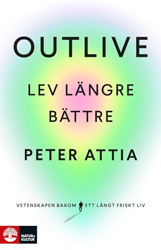 Outlive : lev längre bättre