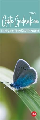 Gute Gedanken Lesezeichen & Kalender 2025: Lesezeichenkalender als kleine Aufmerksamkeit mit Fotos und inspirierenden Zitaten. Format 6 x 18 cm zum ... oder Aufhängen. (Lesezeichen & Kalender Heye)