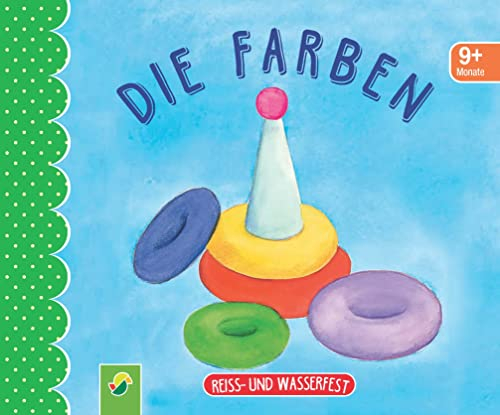 Die Farben. Reiss- und wasserfest für Kinder ab 9 Monaten: Bilderbuch ideal für kleine Kinderhände