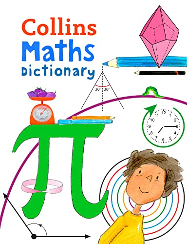 Maths Dictionary: Illustrated school dictionary for children aged 7+ (Collins Primary Dictionaries)