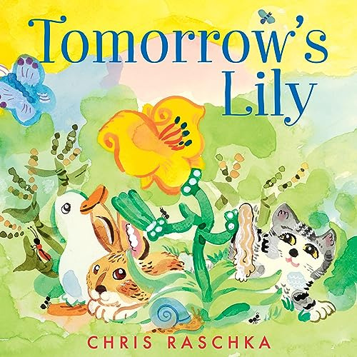 Tomorrow's Lily: A Soothing Picture Book About Daylilies and the Days of the Week for Kids (Ages 4-8)