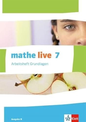 mathe live 7. Ausgabe N: Arbeitsheft Grundlagen mit Lösungsheft Klasse 7 (mathe live. Ausgabe N ab 2014)