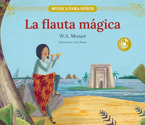 La flauta mágica: Descubre las grandes obras de la música clásica, convertidas en preciosos cuentos musicales para niños y niñas (Música para niños)