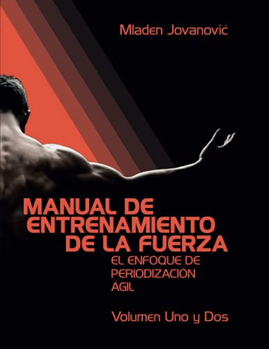 Manual De Entrenamiento De La Fuerza: El Enfoque De Periodizacion Agil