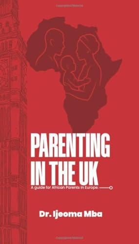 Parenting in the UK: A Guide for African Parents in Europe