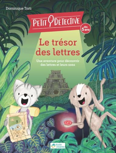 Le trésor des lettres - Une aventure pour découvrir les lettres et leurs sons - À partir de 5 ans: Petit détective - Livre de premières lectures