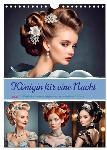 Königin für eine Nacht. Festliche Hochsteckfrisuren für besondere Anlässe (Wandkalender 2025 DIN A4 hoch), CALVENDO Monatskalender