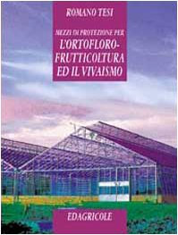 Mezzi di protezione per l'ortoflorofrutticoltura ed il vivaismo