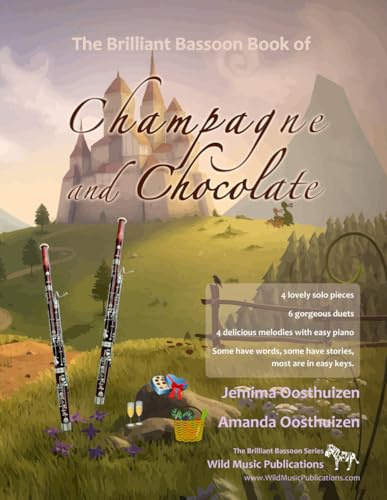 The Brilliant Bassoon book of Champagne and Chocolate: romantic solos, duets, and pieces with easy piano (Bassoon Music for Intermediate Players)