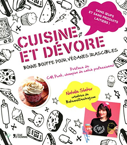 Cuisine et dévore - Bonne bouffe pour véganes irascibles