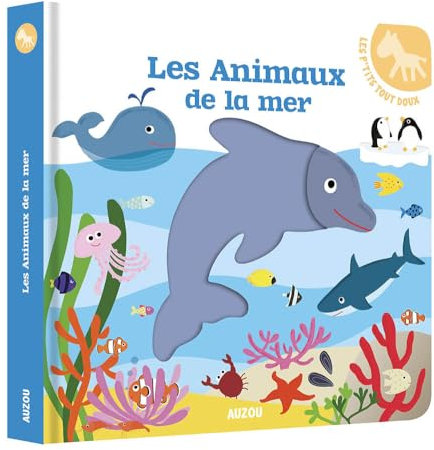 LES P'TITS TOUT DOUX - LES ANIMAUX DE LA MER