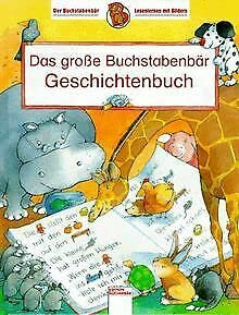 Das grosse Buchstabenbär-Geschichtenbuch: Lesenlernen mit Bildern (Edition Bücherbär)