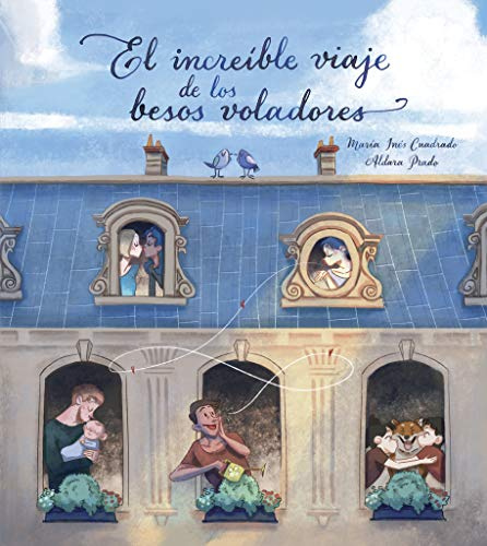 El increíble viaje de los besos voladores (Lumen Ilustrados)