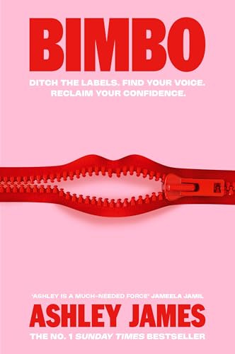 Bimbo: THE INSTANT #1 SUNDAY TIMES BESTSELLER, How to Ditch the Labels that Hold Women Back and Reclaim Your Confidence