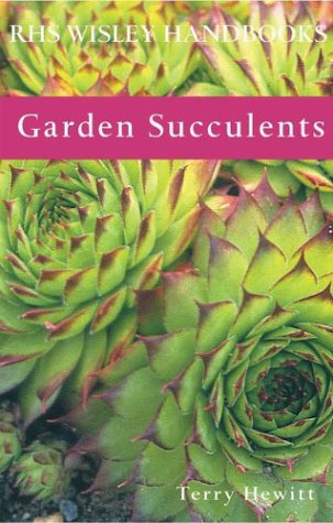 Garden Succulents (Royal Horticultural Society Wisley Handbook)