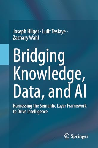 Bridging Knowledge, Data, and AI: Harnessing the Semantic Layer Framework to Drive Intelligence