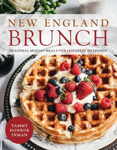 New England Brunch: Seasonal Midday Meals for Leisurely Weekends
