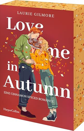 Love me in Autumn. Eine cinnamon spiced Romance: Roman | TikTok made me buy it! | Band 2 des SPIEGEL-Bestsellers »Meet me in Autumn« | Erstauflage mit limitiertem Farbschnitt (Dream Harbor, Band 2)