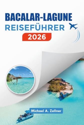 BACALAR-LAGUNE REISEFÜHRER 2026: Wo man übernachten kann, Aktivitäten zu tun, Bootstouren und Insider-Tipps