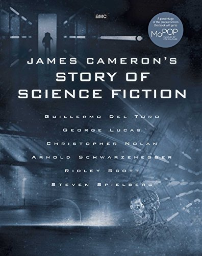 James Cameron's Story of Science Fiction [Lingua Inglese]