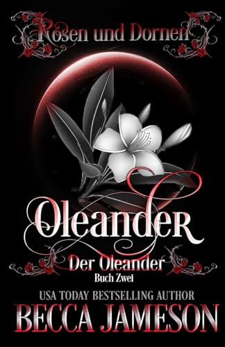 Oleander: Der Oleander (Rosen und Dornen)