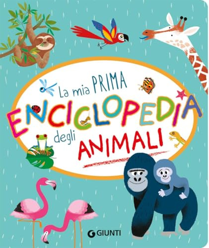 La mia prima enciclopedia degli animali. Ediz. a colori