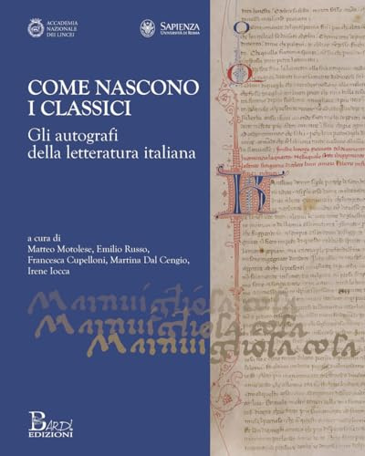 Come nascono i classici. Gli autografi della letteratura italiana