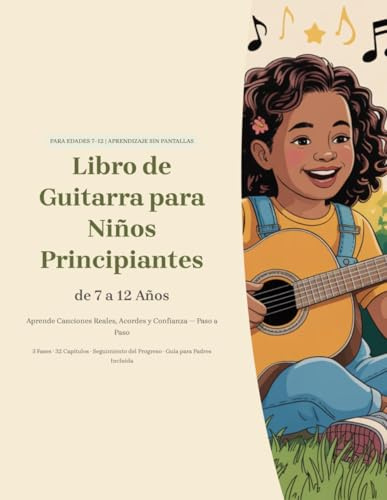 Libro de Guitarra para Niños Principiantes de 7 a 12 Años: Aprende Canciones Reales, Acordes y Confianza Paso a Paso