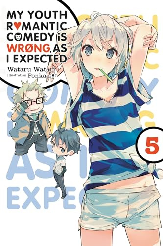My Youth Romantic Comedy Is Wrong, As I Expected, Vol. 5 (Novel): Volume 5