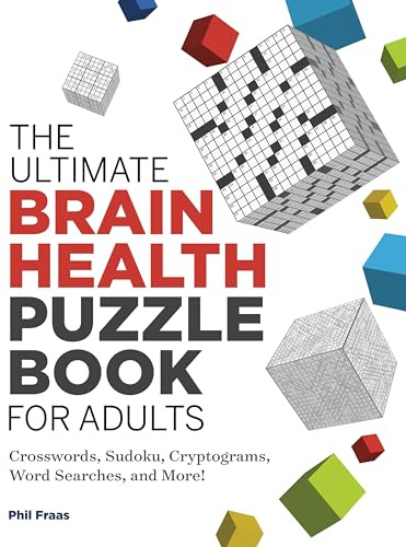 The Ultimate Brain Health Puzzle Book for Adults: Crosswords, Sudoku, Cryptograms, Word Searches, and More! (Ultimate Brain Health Puzzle Books)